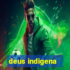 deus indigena