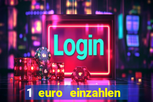 1 euro einzahlen casino 2018