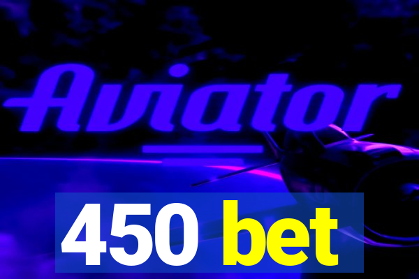 450 bet