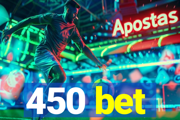 450 bet