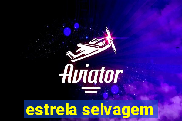 estrela selvagem