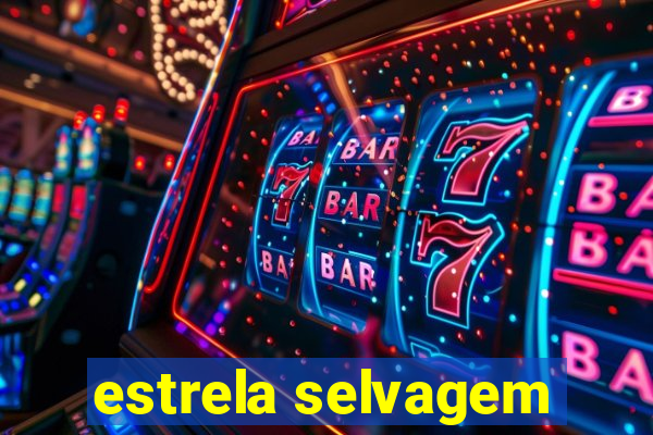 estrela selvagem