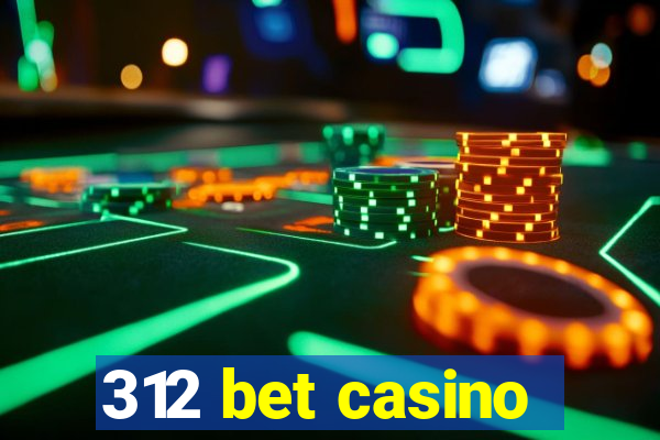 312 bet casino