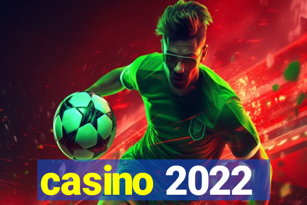 casino 2022