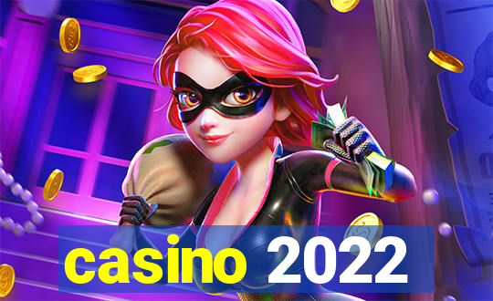 casino 2022