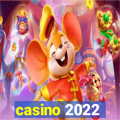 casino 2022