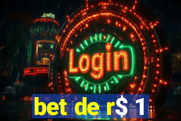 bet de r$ 1