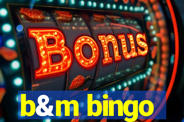 b&m bingo