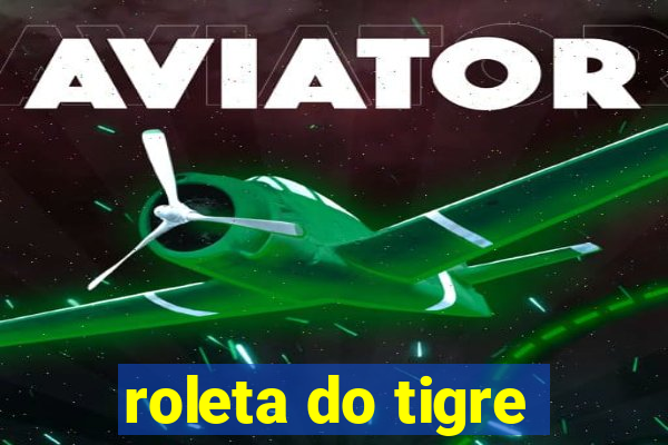 roleta do tigre