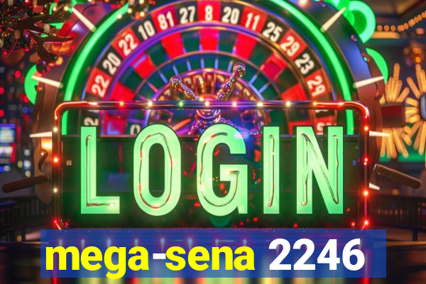 mega-sena 2246