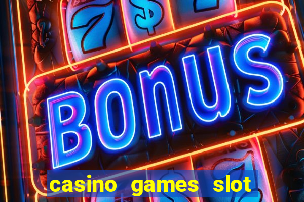 casino games slot machines free