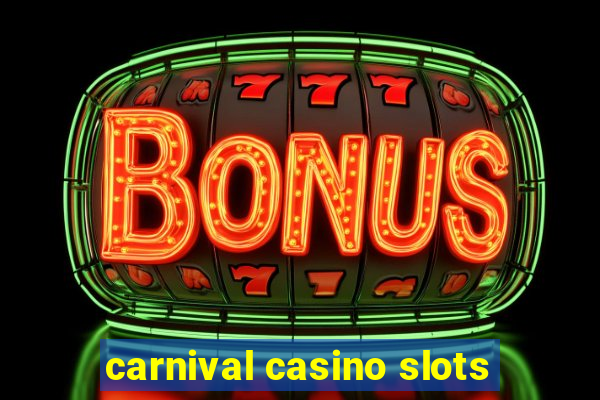 carnival casino slots