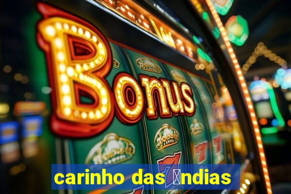 carinho das 铆ndias