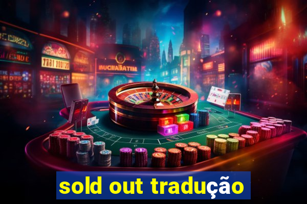 sold out tradução