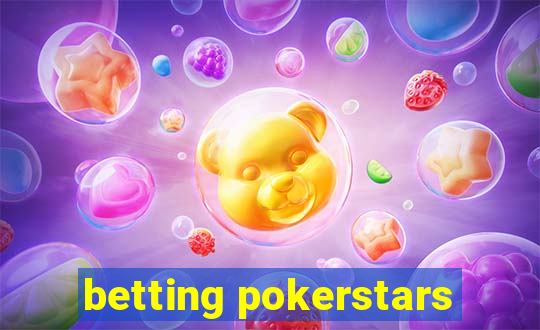 betting pokerstars