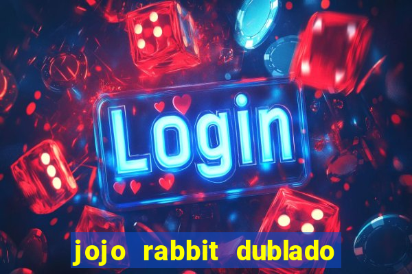 jojo rabbit dublado assistir online