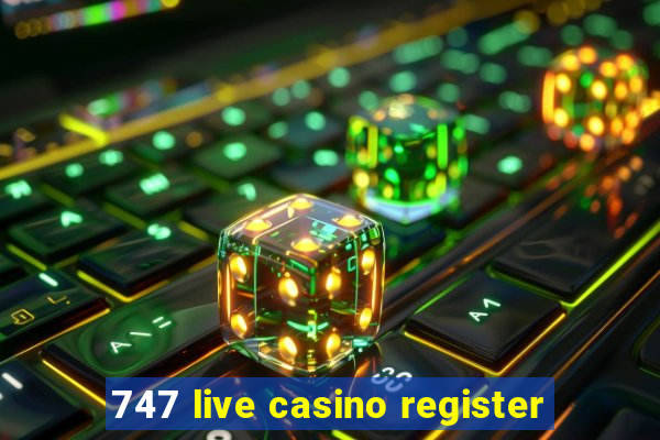 747 live casino register