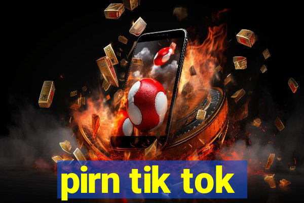 pirn tik tok