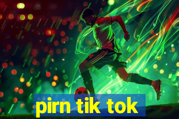 pirn tik tok