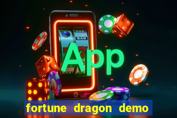 fortune dragon demo bet 500