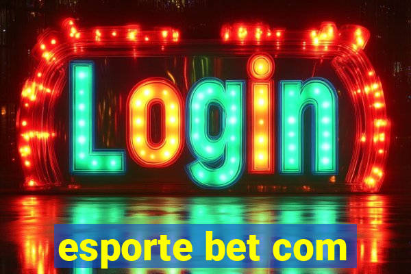 esporte bet com