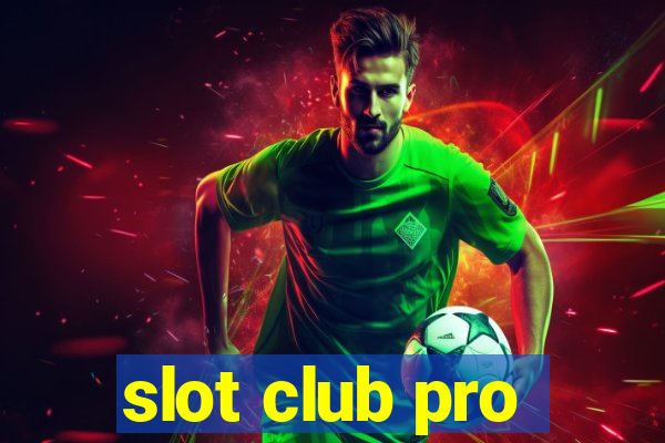 slot club pro