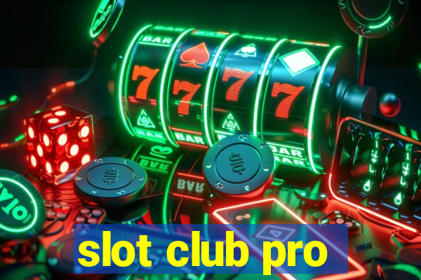 slot club pro