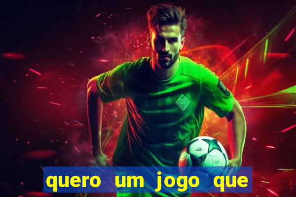 quero um jogo que ganha dinheiro