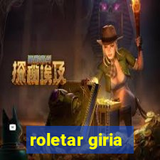 roletar giria