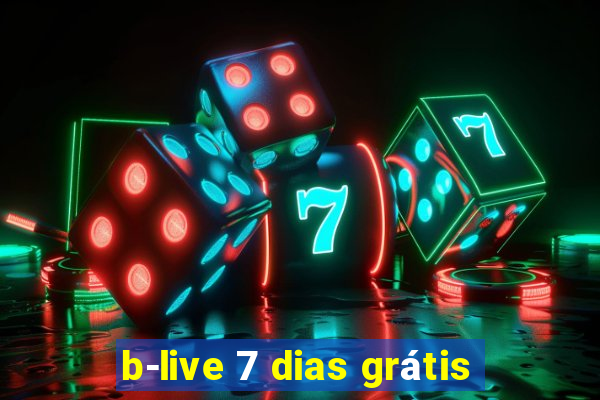 b-live 7 dias grátis