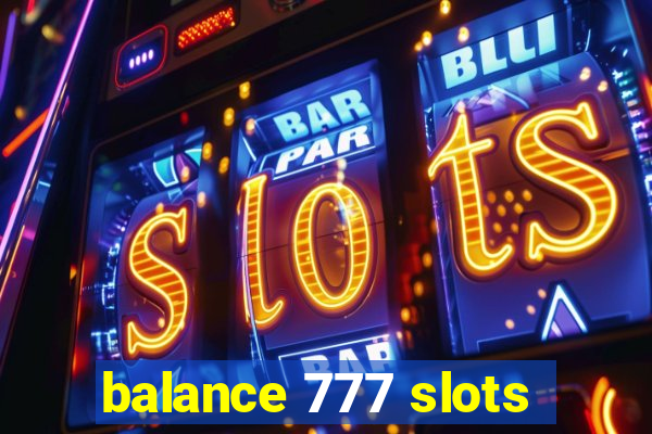 balance 777 slots