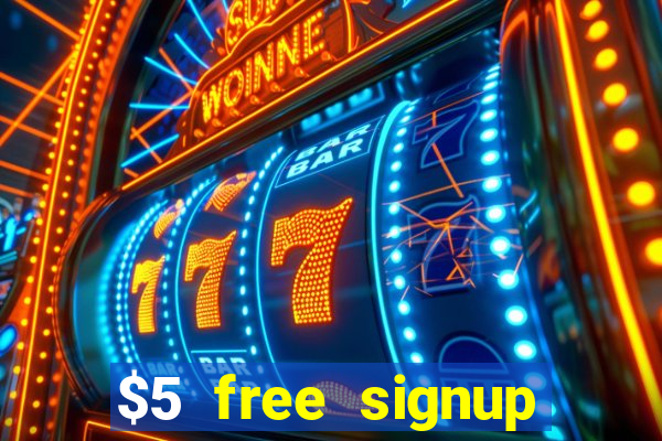 $5 free signup bonus casino