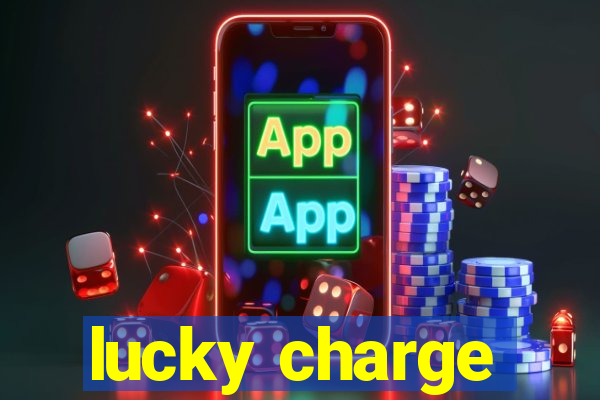 lucky charge