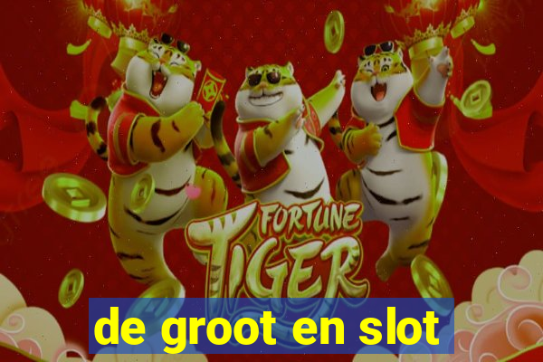 de groot en slot