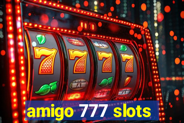 amigo 777 slots