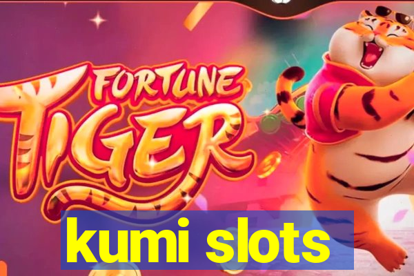 kumi slots