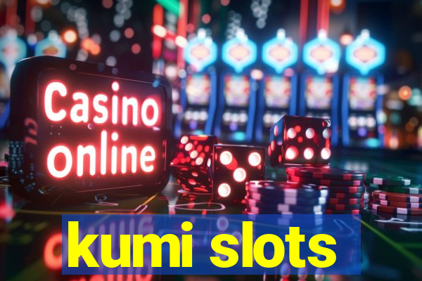 kumi slots