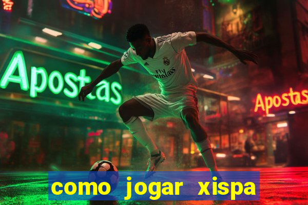 como jogar xispa no jogo do bicho