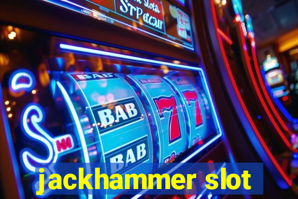 jackhammer slot