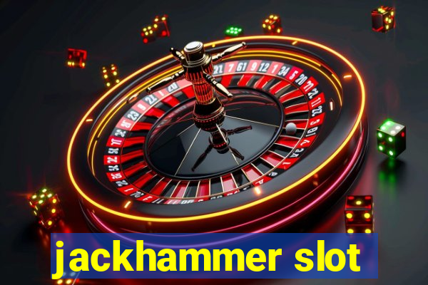 jackhammer slot