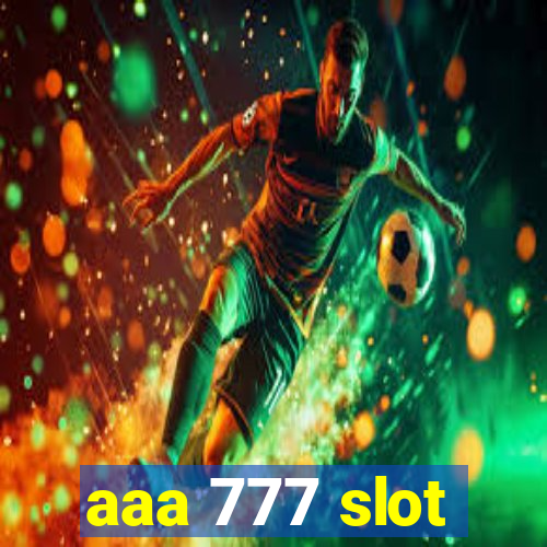 aaa 777 slot