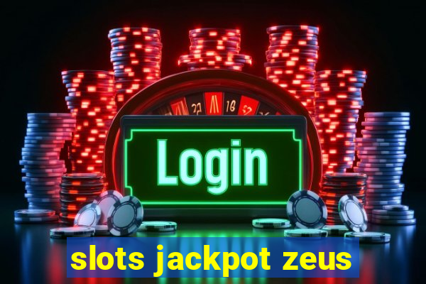 slots jackpot zeus