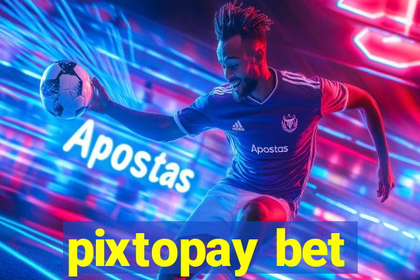 pixtopay bet