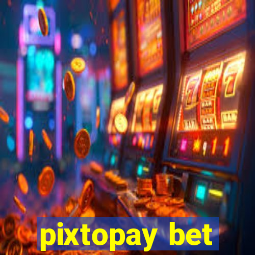 pixtopay bet