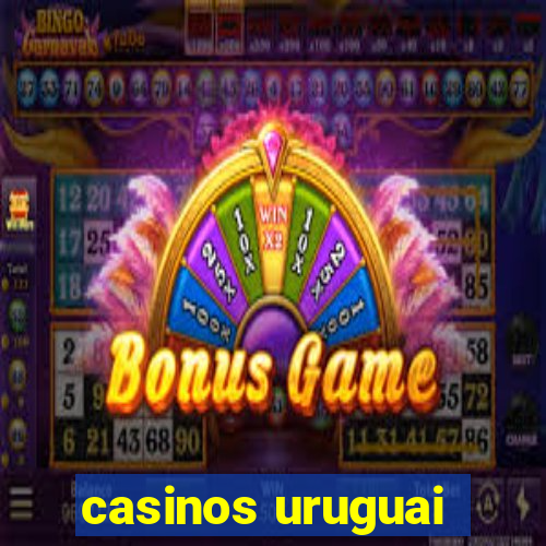 casinos uruguai