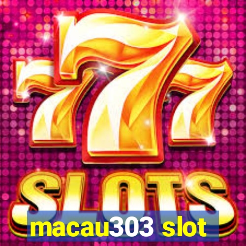 macau303 slot