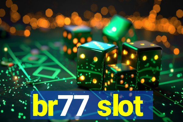 br77 slot