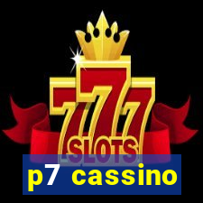 p7 cassino