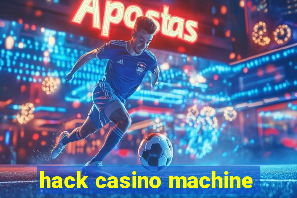 hack casino machine