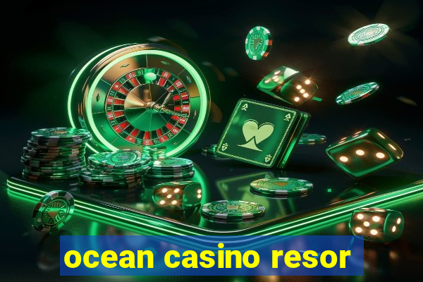 ocean casino resor